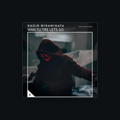 Listen to Khoir WiraWinata, watch music videos, read bio, see tour dates & more!