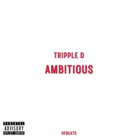 Ambitious (feat. TrippleD) - Single - HF bEaTs