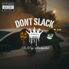 Don't slack (feat. Manlyk benito) - Single