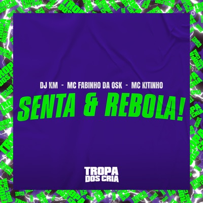 Senta & Rebola! (feat. Tropa dos Cria) - Single