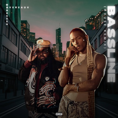 Bassline (feat. Manasseh) [House Remix] - Single