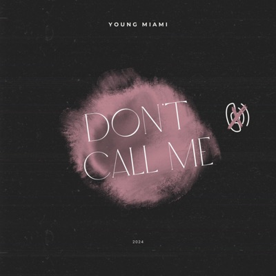 Don't Call Me - Single