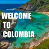 WELCOME TO COLOMBIA