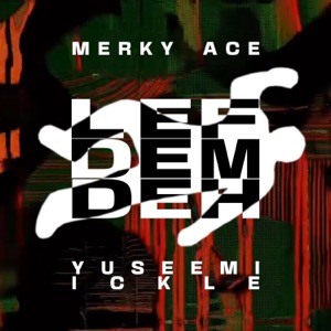 Lef Dem Deh (feat. Merky ace) - Single