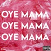 Oye Mama - Single