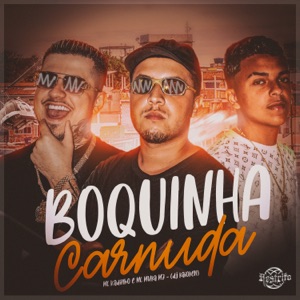 Boquinha Carnuda (feat. MC Kadinho & Mc Muka M7)