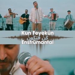 Kun Feyekûn كُنْ فَيَكُونُ (Enstrümantal)