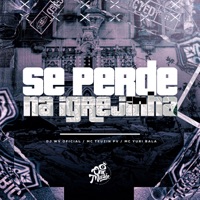 Se Perde na Igrejinha - Single - DJ WV Oficial, Mc Teuzin PV & Mc Yuri Bala