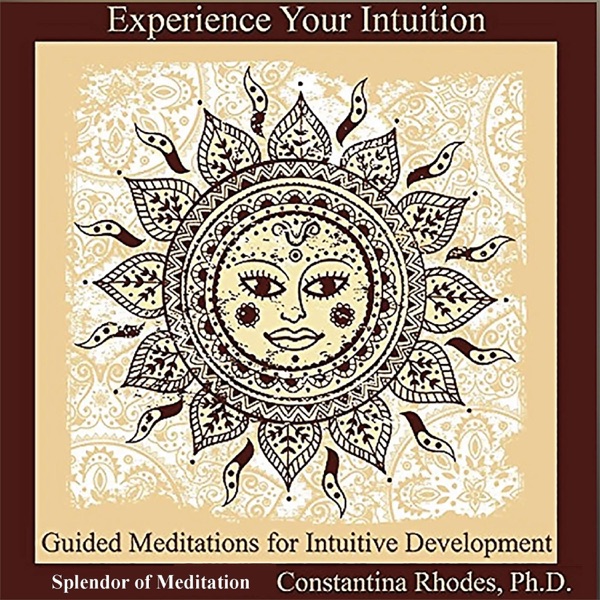 Experience Your Intuition: Guided Meditations for Intuitive Development
