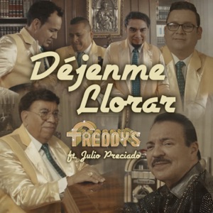 Déjenme Llorar (feat. Julio Preciado Y Su Banda Perla Del Pacifico) - Single