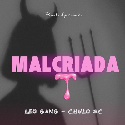 MALCRIADA (feat. Leo Gang & DJCONE) - Single