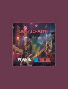 Ascolta Leon Schmith, guarda video musicali, leggi la biografia, vedi le date del tour & altro!