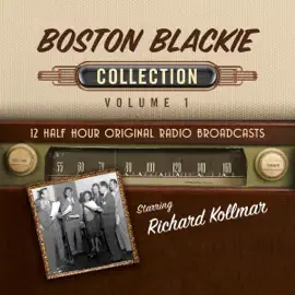 Boston Blackie, Collection 1 (Unabridged)