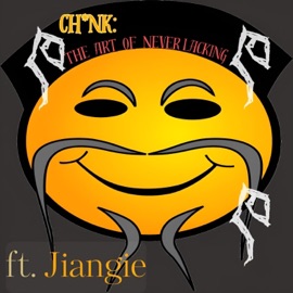 Chink: The Art of Never Lacking (feat. Jiangie) PANdemikk