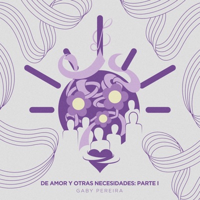 De Amor y Otras Necesidades: Parte I - EP