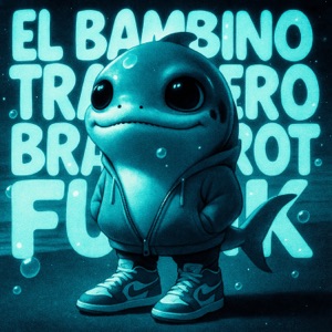 El Bambino Tralalero Brainrot Funk - EP