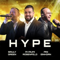 HYPE - Avrumi Rosenfeld, Sruly Green & Pini Einhorn