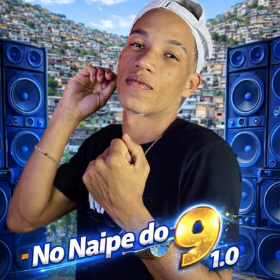 No Naipe 9 1.0: Vem Paty / Tem Skank e Tem Flor / Mete o Pal Nela / Nós É Ratão Bebe / Senta Com a Perereka / Senta Porra na Camisa 9 / Delícia - Single