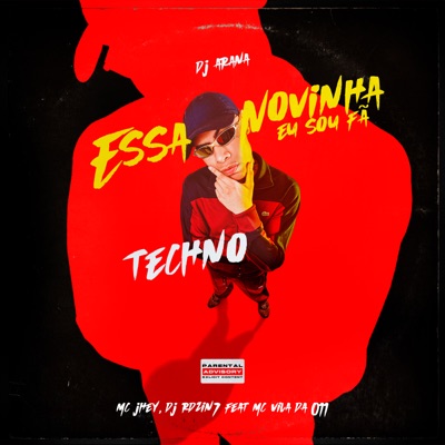 Essa Novinha Eu Sou Fã / Techno (feat. MC VILÃ DA 011) - Single