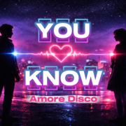 You Know (Official Release) - Amore Disco