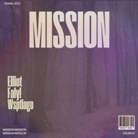 Mission (feat. Faly! & Wsptiago) - Single - Elliot