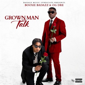 Grown Man Talk (feat. Og Dre)
