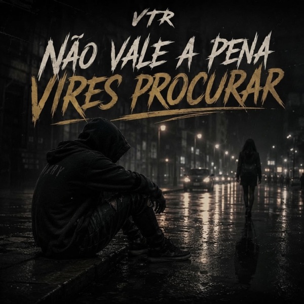 Não Vale A Pena Vires Procurar