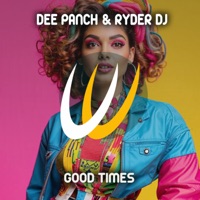 Good Times - Single - Dee Panch & Ryder DJ