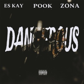 Dangerous (feat. Pook Da Billy & Es Kay) Zonaman Zeak