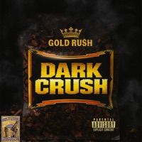 Dark Crush - Single - Gold Ru$h