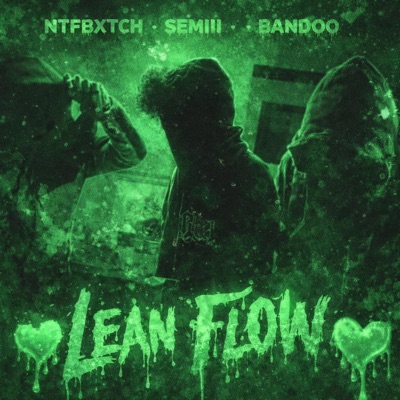 Lean Flow (feat. Bandoo & Semiii) - Single