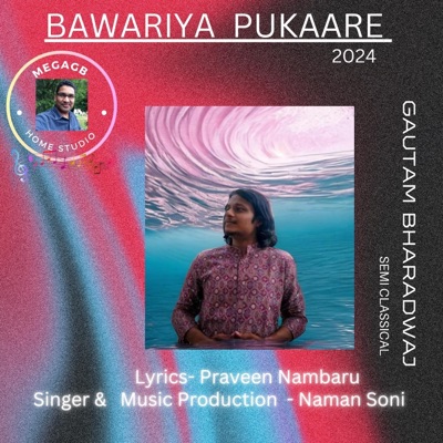 Bawariya Pukaare (feat. Naman Soni) - Single