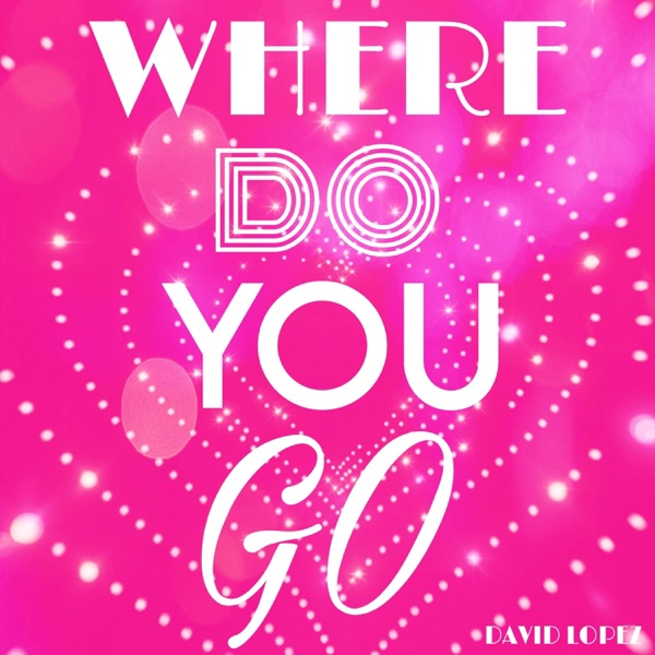 Where Do You Go
