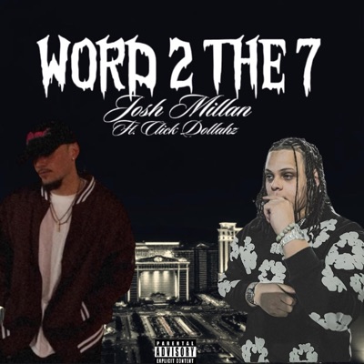 WORD 2 THE 7 (feat. Click Dollahz) - Single