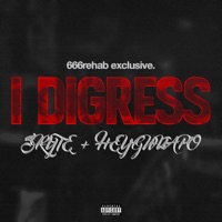 I DIGRESS - Single - 666rehab, Skyte & heygwuapo