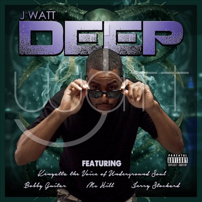 Deep (feat. Bobby Guitar, Kenyatta the Voice of Underground Soul, Ms Hill & Jerry Stockard) - Single