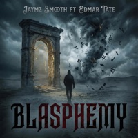 Blasphemy (feat. Edmar Tate) - Single - JAYMZ SMOOTH