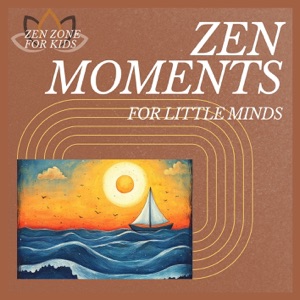 Zen Moments for Little Minds