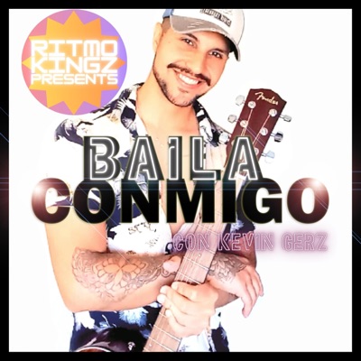 Baila Conmigo (feat. Kevin Gerz) - Single