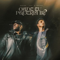 Onde Eu Poderia Ir? - Single - Rafah & O Peter