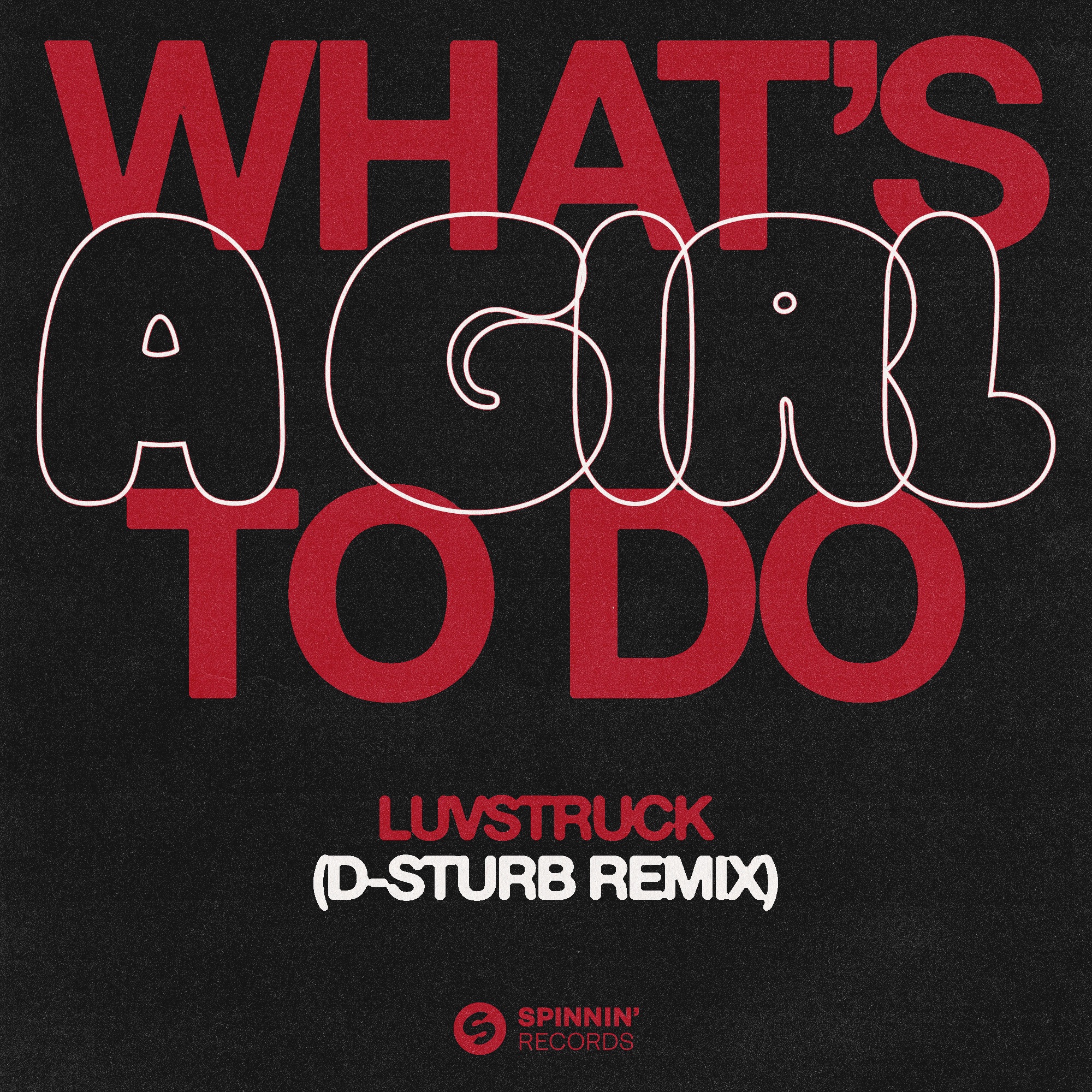 What's A Girl To Do (D-Sturb Remix) - Single