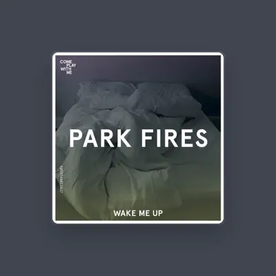 Listen to Park Fires, watch music videos, read bio, see tour dates & more!