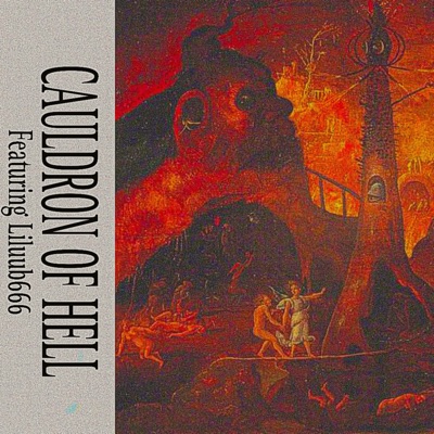 Cauldron Of Hell (feat. Liluub666) - Single