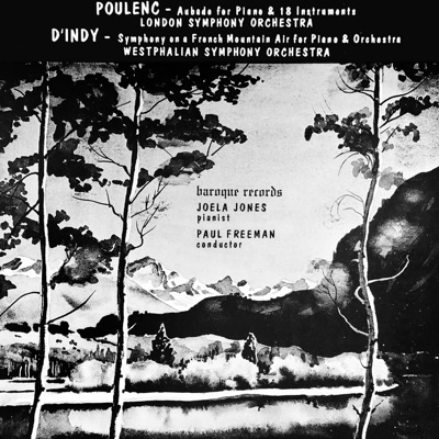 Poulenc: Aubade For Piano & 18 Instruments - Freeman, d'Indy: Symphony On A French Mountain Air For Piano & Orchestra