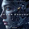 Never Enough