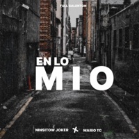 EN Lo Mio (feat. Ninsitow Joker & Mario Tc) - Single - Full calenton récord