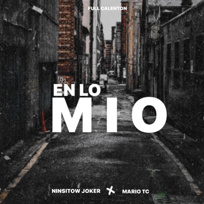 EN Lo Mio (feat. Ninsitow Joker & Mario Tc) - Single