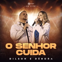 O Senhor Cuida (Ao Vivo) - Single - Dilson e Débora