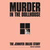 Murder in the Dollhouse - Rich Cohen