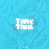 Take That - Single - JusRzd & Weez the Satellite Kiid